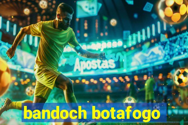 bandoch botafogo