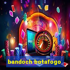 bandoch botafogo