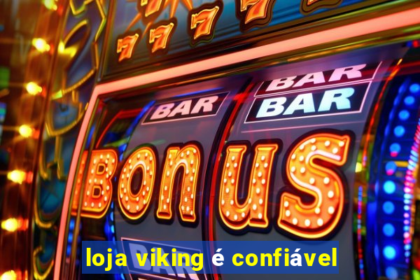 loja viking é confiável