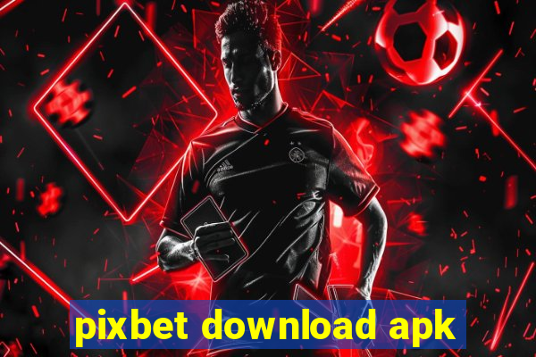 pixbet download apk