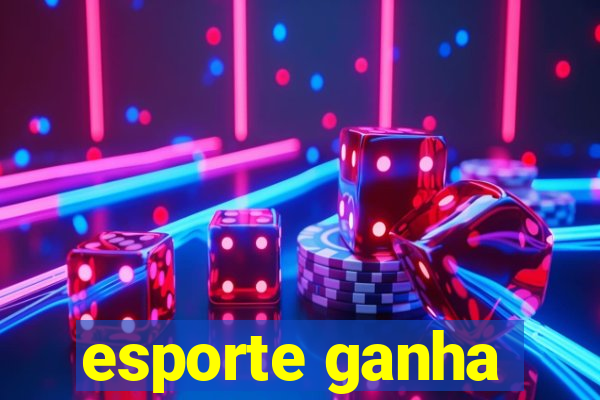 esporte ganha