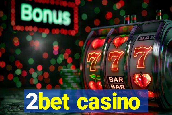 2bet casino