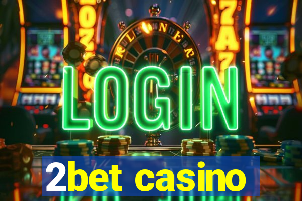 2bet casino