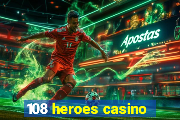 108 heroes casino