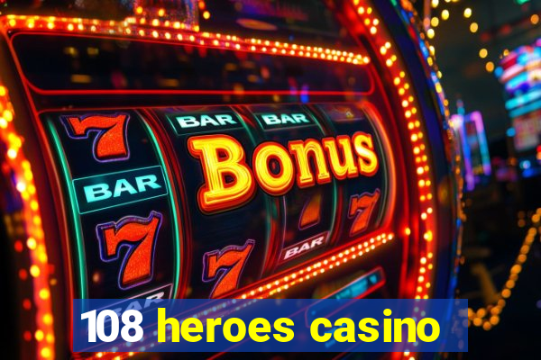 108 heroes casino