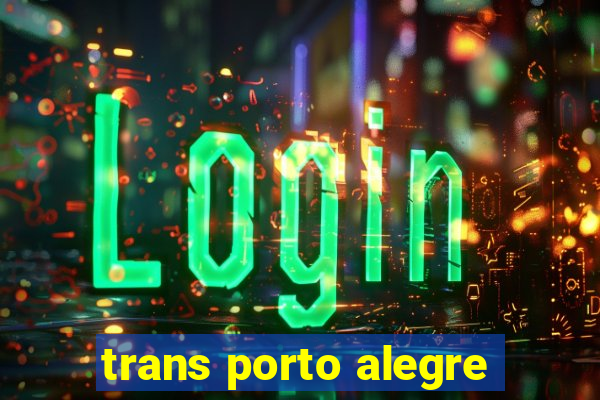 trans porto alegre