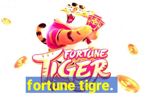 fortune tigre.