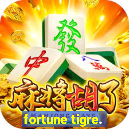 fortune tigre.