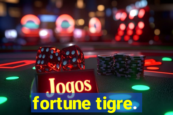 fortune tigre.