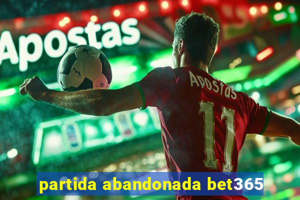 partida abandonada bet365