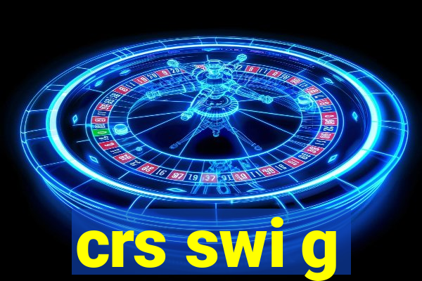 crs swi g