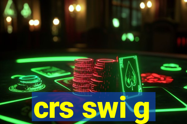 crs swi g