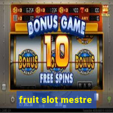 fruit slot mestre