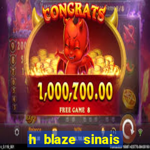 h blaze sinais double crash