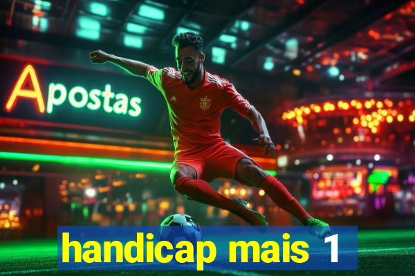 handicap mais 1