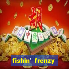 fishin' frenzy fortune spins slots