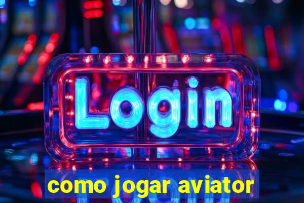 como jogar aviator