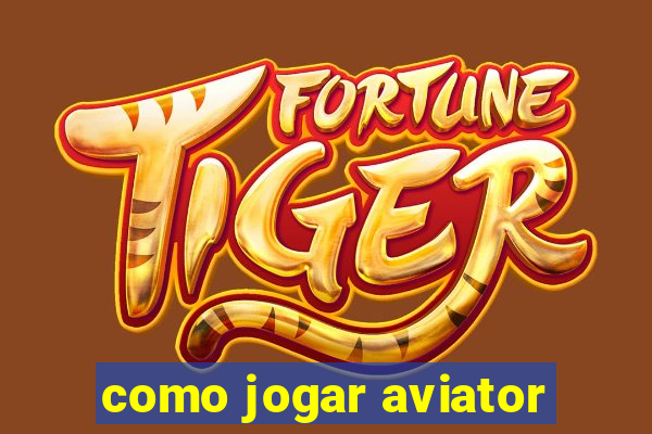 como jogar aviator