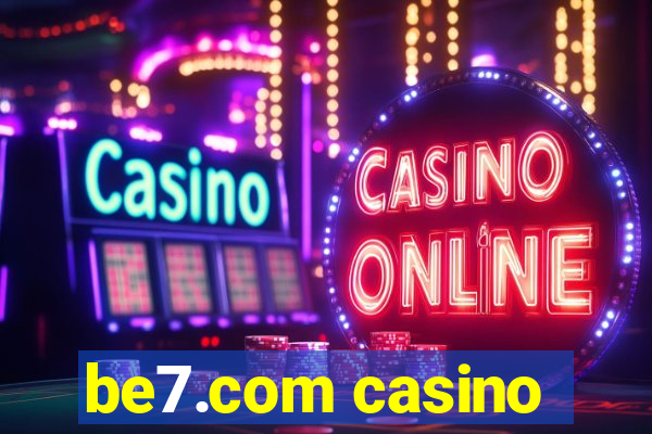 be7.com casino