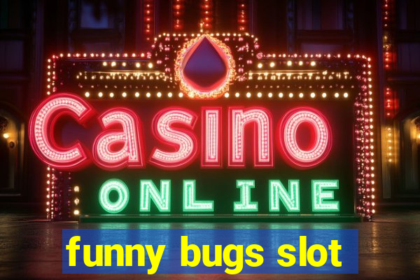 funny bugs slot