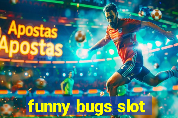 funny bugs slot