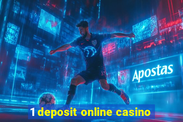 1 deposit online casino