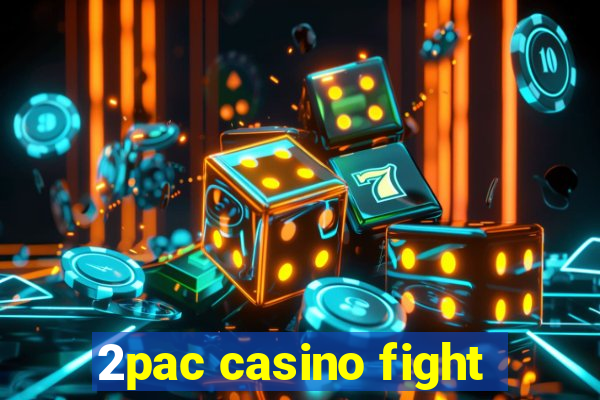 2pac casino fight