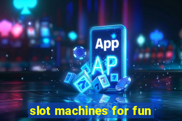 slot machines for fun