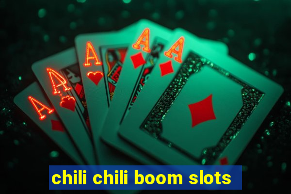 chili chili boom slots