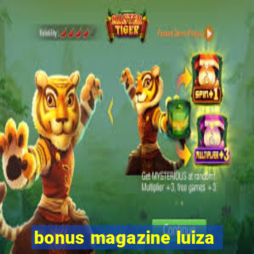 bonus magazine luiza