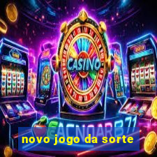 novo jogo da sorte