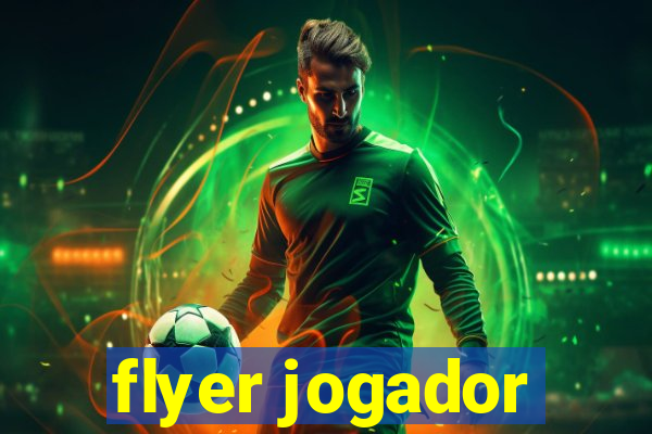 flyer jogador