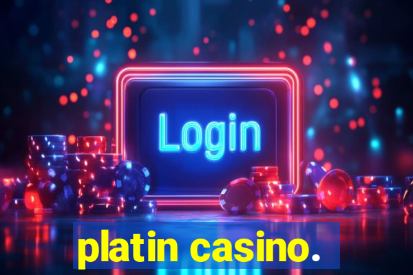 platin casino.