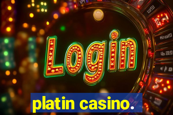 platin casino.