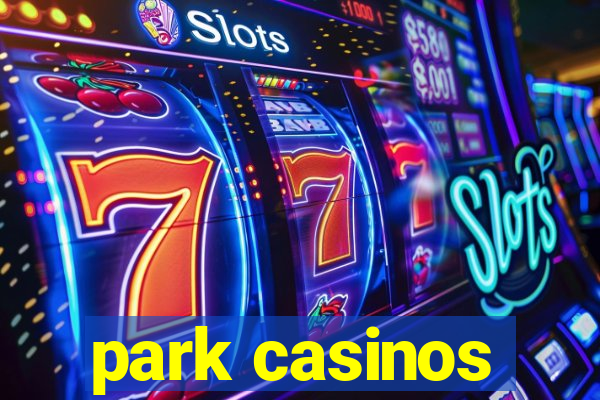 park casinos