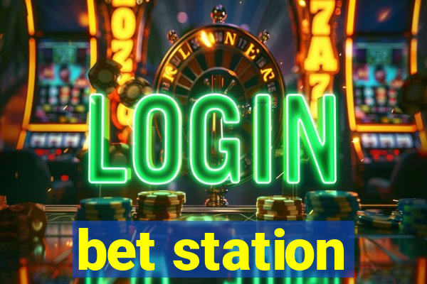 bet station