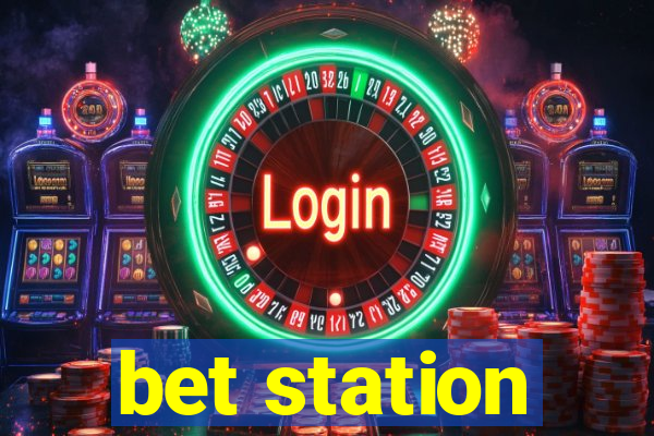 bet station