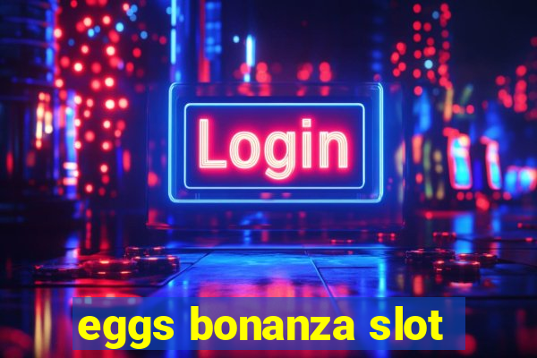 eggs bonanza slot