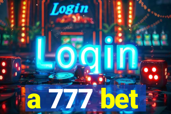 a 777 bet