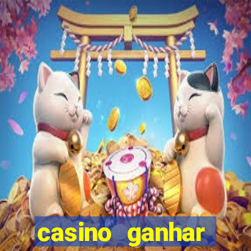 casino ganhar dinheiro no cadastro