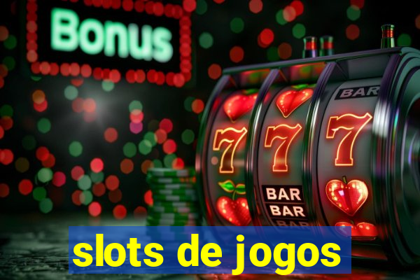 slots de jogos