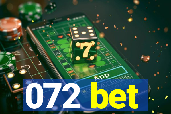 072 bet