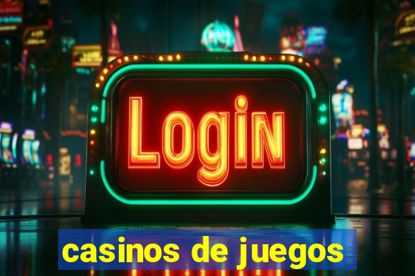 casinos de juegos