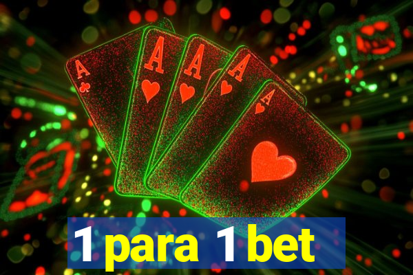 1 para 1 bet