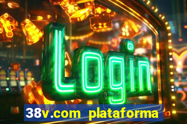 38v.com plataforma de jogos