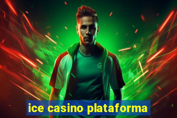 ice casino plataforma