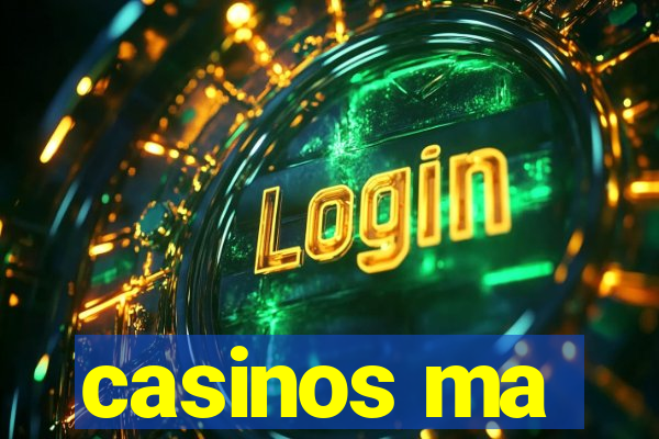 casinos ma