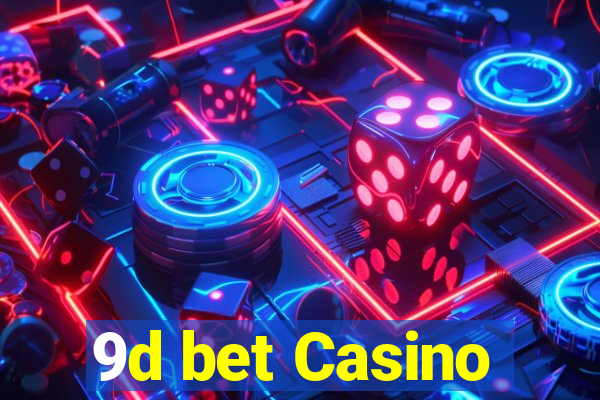 9d bet Casino