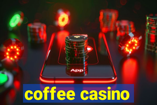 coffee casino