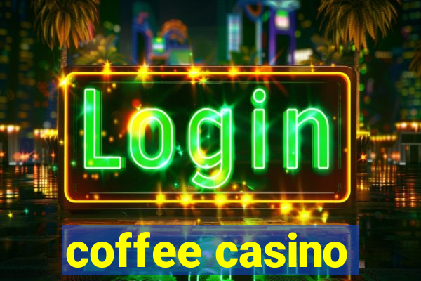 coffee casino